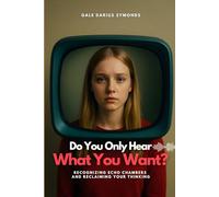 Do You Only Hear What You Want?: Recognizing Echo Chambers and Reclaiming Your Thinking