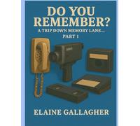 DO YOU REMEMBER?: A TRIP DOWN MEMORY LANE….PART 1
