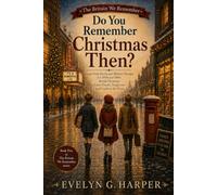 Do You Remember Christmas Then?: Large Print Stories and Memory Prompts of a 1950s and 1960s British Christmas: Paper Chains, Tangerines and Carols at the Door (The Britain We Remember)