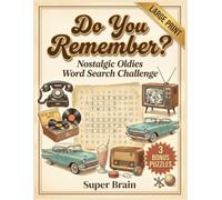 Do You Remember? Nostalgic Oldies Word Search Challenge: A Large Print Retro Trivia Word Search Book for Adults and Seniors to Relax, Reminisce, and Sharpen the Mind - Inspired by the Good Old Days
