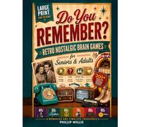 Do You Remember? Retro Nostalgic Brain Games for Seniors & Adults: 300+ Large Print Puzzles, Trivia & Memory Lane Reflection Pages - A Decade-by-Decade Journey: 1940s, 50s, 60s, 70s, 80s & 90s