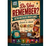 Do You Remember? Retro Nostalgic Brain Games for Seniors & Adults: 300+ Large Print Puzzles, Trivia & Memory Lane Reflection Pages - A Decade-by-Decade Journey: 1940s, 50s, 60s, 70s, 80s & 90s