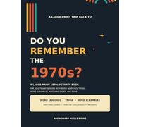 Do You Remember the 1970s?: A Large-Print 1970s Activity Book for Adults and Seniors with Word Searches, Trivia, Word Scrambles, Matching Games, and More