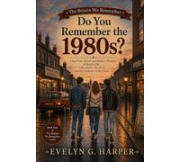 Do You Remember the 1980s?: Large Print Stories and Memory Prompts of British Life: Video Nights, Car Boots and the Computer in the Corner (The Britain We Remember)
