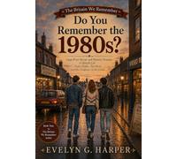 Do You Remember the 1980s?: Large Print Stories and Memory Prompts of British Life: Video Nights, Car Boots and the Computer in the Corner: 4 (The Britain We Remember)