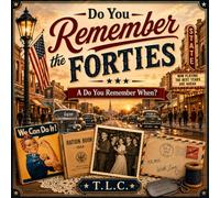 Do You Remember the Forties: Do You Remember When?