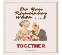 Do You Remember When ...? TOGETHER: A Couples Memory Gift Book 50 Warm Moments to Read Aloud, Smile About, and Celebrate a Long Love
