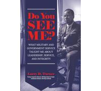 Do You See Me?: What Military and Government Service Taught Me About Leadership, Service, and Integrity