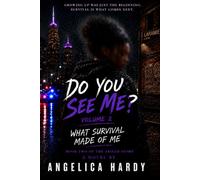 Do You See Me?: What Survival Made of Me