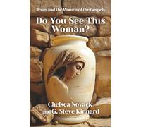 Do You See This Woman?: Jesus and the Women of the Gospels