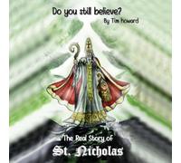 Do you still believe?: The Real Story of St. Nicholas