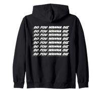 Do You Wanna Die Do You Wanna Die Canción de los 90 Sudadera con Capucha