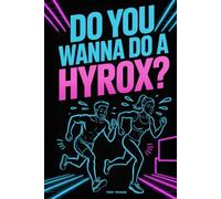 Do You Wanna Do A Hyrox?: The Ultimate Hyrox Gag Gift Book for Friends Who Love Suffering