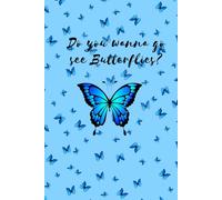 Do You Wanna Go See Butterflies?: A Dreamy Aesthetic Lined Notebook for Journaling, Writing, and Gift Giving: Emotional 6x9 Minimalist Notebook for ... for Notes, Poems, or Creative Thoughts