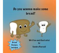 Do you wanna make some bread? (Do you want to learn)