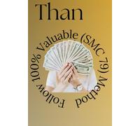 Do You Want To Make Big Money Than Follow 100% Valuable (SMC 79) Method: A Step-by-Step Smart Money Concepts System for Consistent and Profitable Trading