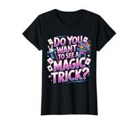 Do You Want To See A Magic Trick - Camiseta gráfica económica, Mujer, Negro, S