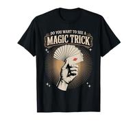 Do You Want To See A Magic Trick Mago Ilusionista - Camiseta