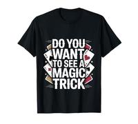 Do You Want To See A Magic Trick Mago Ilusionista |- Camiseta
