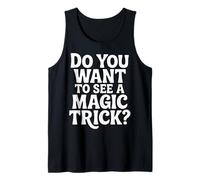 Do You Want To See A Magic Trick Mago Ilusionista |- Camiseta sin Mangas