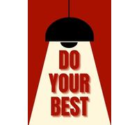 Do your best: A Paperback Journal for Men, Women & Kids with inspirational words on front cover for Writing, Reflection, and Daily Thoughts.