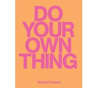 Do Your Own Thing - Richard Phoenix