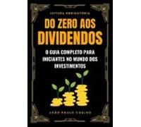 Do Zero Aos Dividendos (ebook)