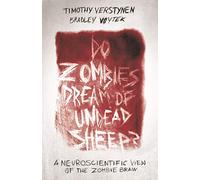 Do Zombies Dream of Undead Sheep?: A Neuroscientific View of the Zombie Brain