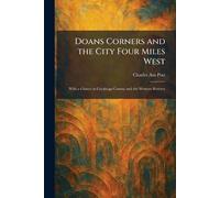 Doans Corners and the City Four Miles West: With a Glance at Cuyahoga County and the Western Reserve