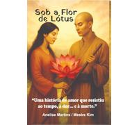 Dob a Flor de Lótus - “Uma história de amor que resistiu ao tempo, à dor… e à morte.”