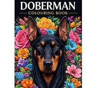Doberman Coloring Book: 50 pages of Adult and Puppy Doberman Pinscher Dogs in different scenes (Dog Breed Colouring Books)