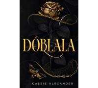 Dóblala: Un romance oscuro de fantasía al estilo de La Bella y la Bestia (La Trilogía de la Metamorfosis)