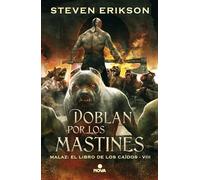 Doblan por los mastines (Malaz: El Libro de los Caídos 8) (Nova)