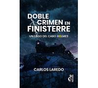 Doble crimen en Finisterre. Un nuevo caso del Cabo Holmes (Serie del cabo Holmes)