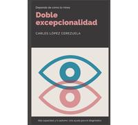 Doble excepcionalidad: Alta Capacidad y autismo, ¿Depende de cómo lo mires?