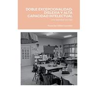 Doble excepcionalidad – Dislexia y alta capacidad intelectual: Una realidad escolar – Lulu