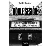 doble sesion: sin contraseñas el ultimo vagon