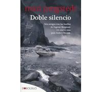 Doble Silencio: Seis amigos tras las huellas de Ingmar Bergman. Un nuevo caso para Anders Knutas (EMBOLSILLO)