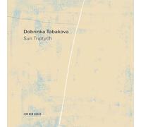 Dobrinka Tabakova - Sun Triptych