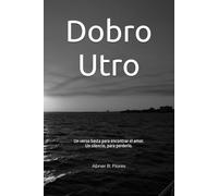 Dobro Utro: Un verso basta para encontrar el amor. Un silencio, para perderlo