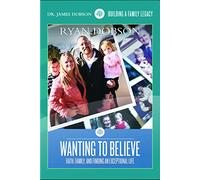 Dobson, James - Wanting to Believe [USA] [DVD]