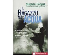 Dobyns Stephen - Ragazzo Nell'acqua (Il)