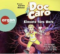 Doc Caro - Einsatz fürs Herz: Ein Hörspiel über das Herz, den Kreislauf und Erste Hilfe | Mit Erste-Hilfe-Tipps für Kinder