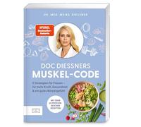 Doc Diessners Muskel-Code: 5 Strategien für Frauen - für mehr Kraft, Gesundheit und ein gutes Körpergefühl