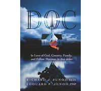 Doc. God, Country, Family, Marines, in That Order: Inspiration from everyday Americans, exceptional in spirit, extraordinary in hope - from hardship to happiness