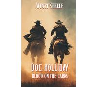 Doc Holliday - Blood on the Cards: A Classic Western Novel