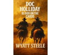 Doc Holliday - Blood on the Cards: A Classic Western Novel: 6 (The Gunfighter & The Gambler - Doc Holliday)