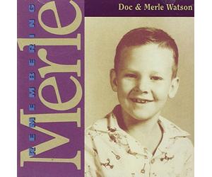 Doc & Merle Watson - Remembering Merle