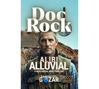Doc Rock: Alluvial Alibi: A Geological Noir Thriller: 1 ('Doc Rock' The Series)