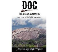 Doc The Black Comanche: Book 1: The Battle of Enchanted Rock